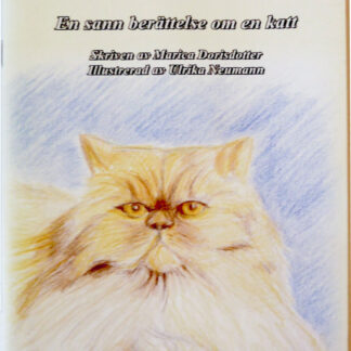 Sann berättelse om en speciell katt Skriven av Marica Dorisdotter Illustrerad av Ulrika Neumann